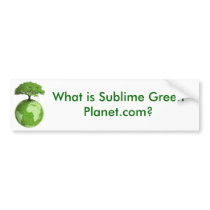 What is Sublime Green Planet.com? bumper stickers