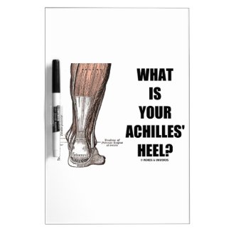 What Is Your Achilles' Heel? (Heel Anatomy) Dry Erase Boards