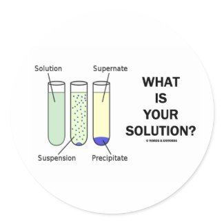 What Is Your Solution? (Chemistry Humor) sticker