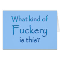 What kind of Fuckery is this? cards by scullifer2000 What kind of Fuckery is this? cards