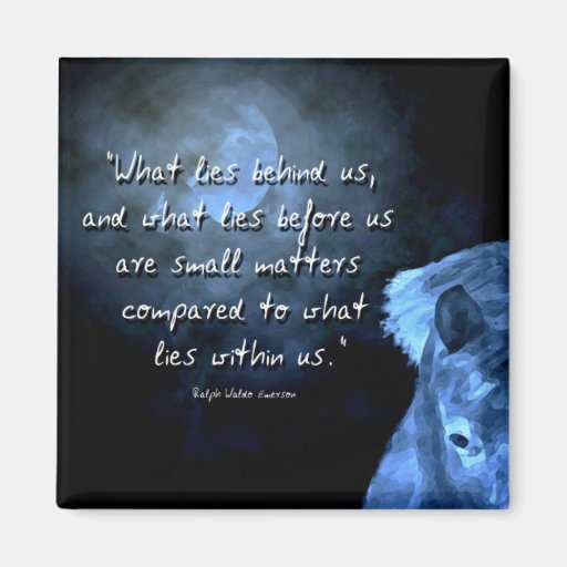 what lies behind us  ... fridge magnet