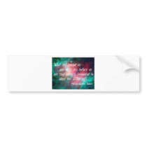 What lies within us bumper stickers