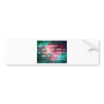 What lies within us bumper stickers
