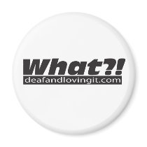 What?! Magnet by deafandlovingit What?! Magnet