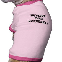 What, Me Worry? pet clothing by tobyspettees What, Me Worry? pet clothing