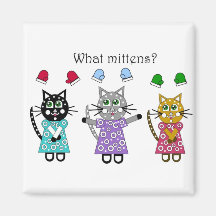 What Mittens Fridge Magnet