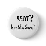what my Autism showing? Pinback Buttons