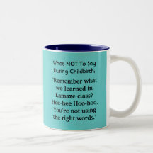 What NOT To Say During Childbirth: Mugs