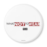 What Not to Wear Magnet