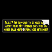 What Obama Does With My Money bumper stickers
