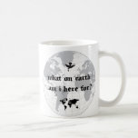 What On Earth  Am I Here For? : Vol.1 mugs
