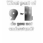 What part of 9-11 do you not understand? t shirts