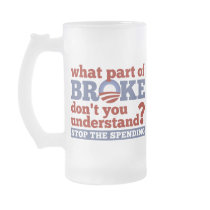 What Part of BROKE Don't You Understand? Mugs
