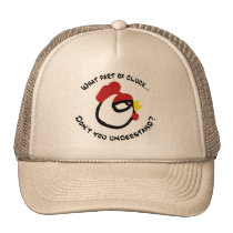 What part of Cluck... hats