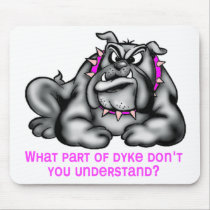what_part_of_dyke mousepads
