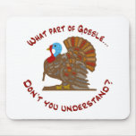 What part of gobble... mouse pads