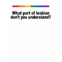 What part of lesbian t-shirts by gay_pride What part of lesbian t-shirts