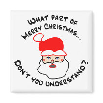 What part of Merry Christmas...? magnets