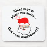 What part of Merry Christmas...? Mousepad