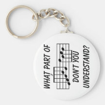 What Part Of Musical Notation Don't You Understand Key Chains
