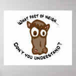 What part of Neigh... Poster