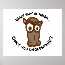 What part of Neigh... Poster