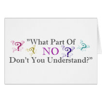 What part of NO... cards by tntshirtsngifts What part of NO... cards