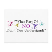What part of NO... postcards by tntshirtsngifts What part of NO... postcards
