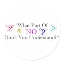 What part of NO... stickers by tntshirtsngifts What part of NO... stickers