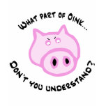 What part of Oink... T-shirt