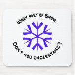 What part of snow...? mouse pad
