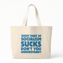 What Part of Socialism Sucks Don't You Understand? bags