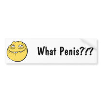 What Penis? Bumper Sticker