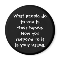 What people do to you is their karma button fridge magnet
