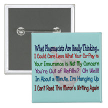 What Pharmacists are REALLY THINKING Button