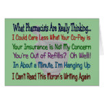 What Pharmacists are REALLY THINKING Greeting Card
