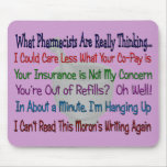 What Pharmacists are REALLY THINKING Mousepad