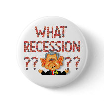 What Recession? Button by ScottNychay What Recession? Button