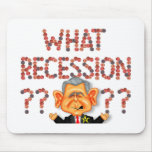 What recession? Mousepad
