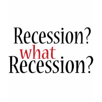 What Recession? t-shirts