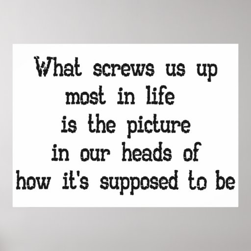 What screws us up most in life Quote Poster large Zazzle