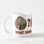 What should I think TODAY? Coffee Mugs