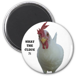 What the Cluck?! Refrigerator Magnets