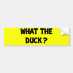 What the Duck Bumper Sticker