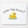 What the Duck Mouse Pads What the Duck Mouse Pads