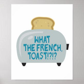 what the french toast posters