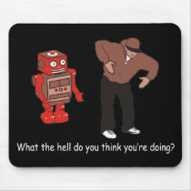 What the hell do you think you're doing mousepad