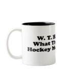 What the Hockey Mom Coffee Mug