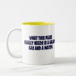 What This Place Really Needs  ...... Coffee Mug