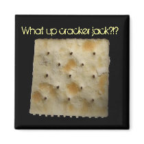 What up cracker jack?!? magnet